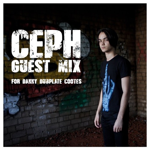 CEPH GUEST MIX FOR DANNY DUBPLATE COOTES