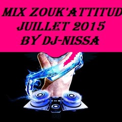 Mix Zouk'Attitud Juillet 2015 By DJ-NISSA