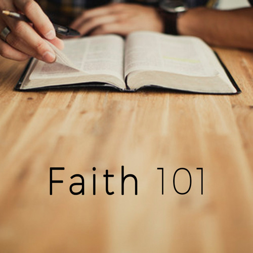 Faith 101 Pt. 1