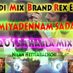 2015 Thabla Mix Nilan Hettiarachchi Miyadennam Dj Hamudi Mix Brand Rex Erz Djz