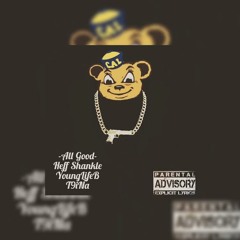 All Good ft. Heff Shankle & YoungLifeB