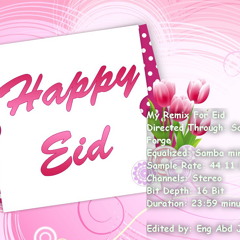 Remix Eid>>>By: Eng Abd Jallad