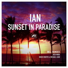 Ian - Sunset in Paradise (Nikos Roditis & Michael Loud Remix)