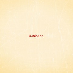 Nowhere (beat by beatsinmybackpack)