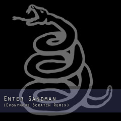 Metallica - Enter Sandman (Eponymous Scratch Remix)