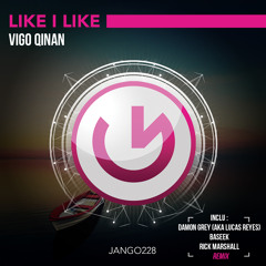 Vigo Qinan - Like I Like (Baseek Remix)[Jango Music]