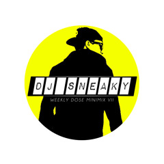 WEEKLY DOSE MINIMIX VII - DJ SNEAKY