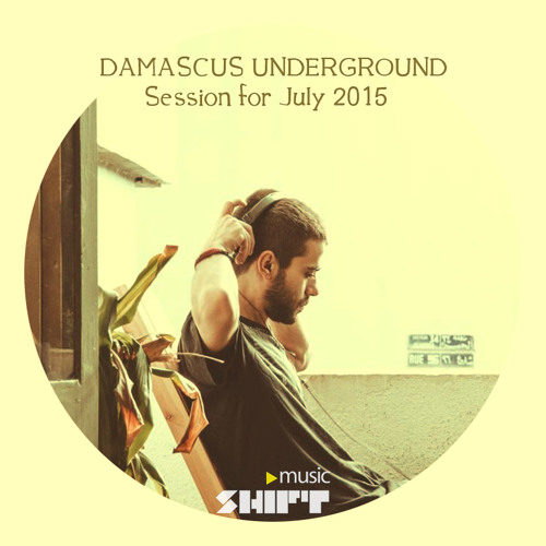 Damascus Underground Session For July 2015 Mixed By Bob VanDer