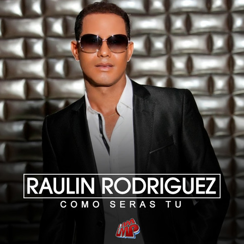 Stream Raulin Rodriguez - Como Serás Tu by Papi Q | Listen online for free  on SoundCloud