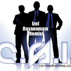 Izel - Dayanamam (C.S.I. Remix)