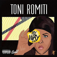 Toni Romiti- My Way Remix Ft Drake