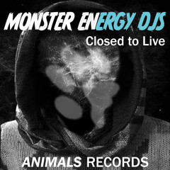 Monster Energy DJs - Closed to Live