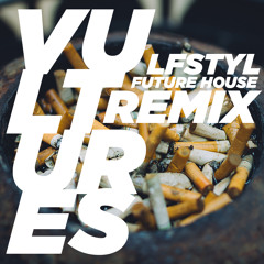 John Mayer - Vultures (LFSTYL 'Future House' Remix)