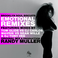 BROOKLYN SOUL BISCUIT " EMOTIONAL (Tom Glide Vs CJ Carlos Soulful Remix ) Plaza Records