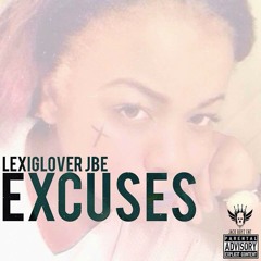 Excuses - @LexiGlover_jbe  Prod. @OnPointSound