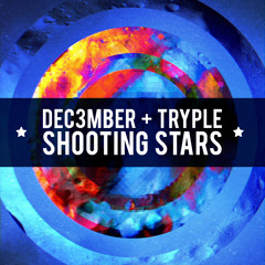 Dec3mber & Tryple - Shooting Stars