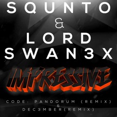 Squnto & Lord Swan3x - Impressive (Dec3mber Remix)