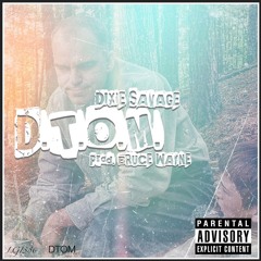 DTOM-Dixie Savage (Prod. By Bruce Wayne)