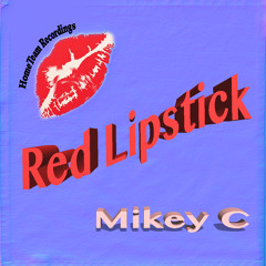 Mikey C - Red Lipstick