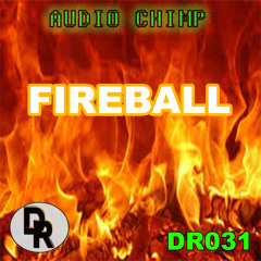 Audio Chimp - Fireball (OUT JULY 31ST)
