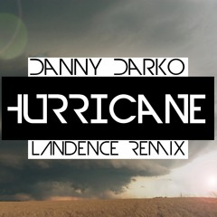 Danny Darko - Hurricane Ft Julien Kelland (Landence Remix)
