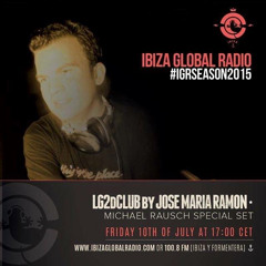 Michael Rausch live @ Ibiza Global Radio - July 2015 (Tracklist included)