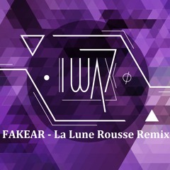 Fakear   La Lune Rousse iWax Remix