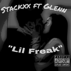 Stackxxx ft glenn- Lil Freak