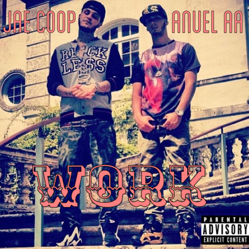 Work - Jae Coop Ft. Anuel AA (Produced by Morris Brothers)