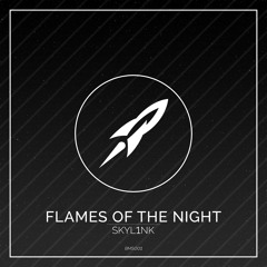SKYL1NK - Flames of the Night (Original Mix)