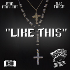 Like This Ft Kr Mack Prod. By BearOnTheBeat