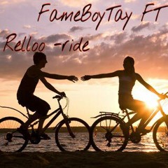 FameBoyTay FT Relloo - Ride