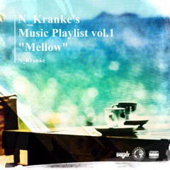 N_Kranke's Music Playlist vol.1 "Mellow"