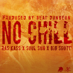 No Chill-Soul Sun Feat. Ras Kass and Big Shot