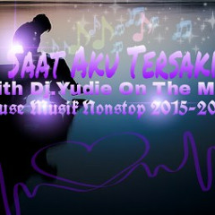 Di Saat Aku Tersakiti With Dj.Yudie On The Mix