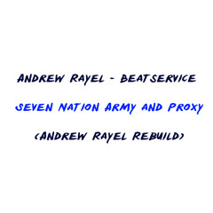 Andrew Rayel & Beatservice – Seven Nation Army & Proxy (Andrew Rayel Rebuild)