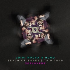 Luigi Rocca & Hugo - Trip Trap (Original Mix) EDIT