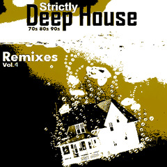Strictly DeepHouse ( 80s 90s) remixes Vol 4 ____(2015)__dj set