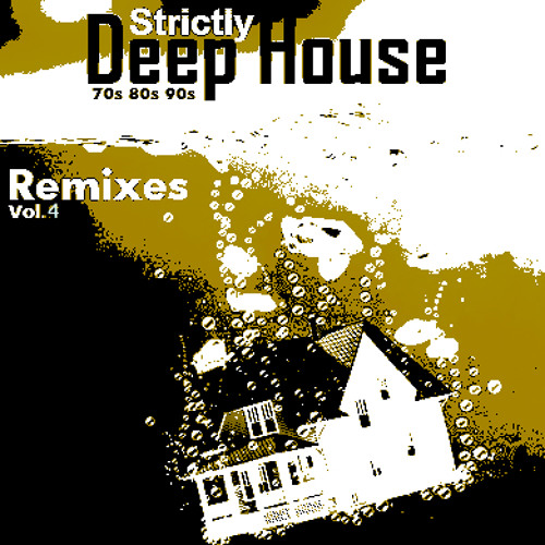 Stream Strictly DeepHouse ( 80s 90s) remixes Vol 4 ____(2015)__dj set ...