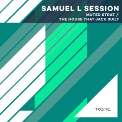 Samuel L Session - The House That Jack Built (Original Mix)