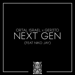 Next Gen W/ Ger3to (feat. Niko Jay) [Out Now] #60 Electro House Charts