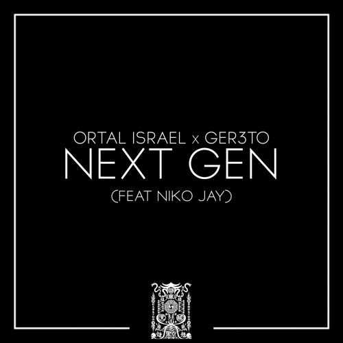 Next Gen W/ Ger3to (feat. Niko Jay) [Out Now] #60 Electro House Charts