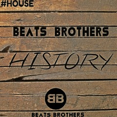 Beats Brothers - HISTORY