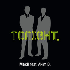 Tonight - MaxK feat. Akim B.