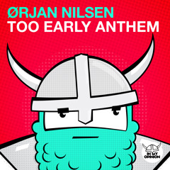 Orjan Nilsen - Too Early Anthem (W&W - Mainstage 266) [OUT NOW!]