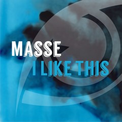 Masse - I Like This (Preview)[17/07/15]