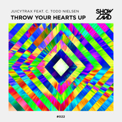JuicyTrax feat. C. Todd Nielsen - Throw Your Hearts Up [OUT NOW]