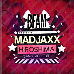 BFAM018: MADJAXX - Hiroshima (Bangerific Edit)[OUT NOW]
