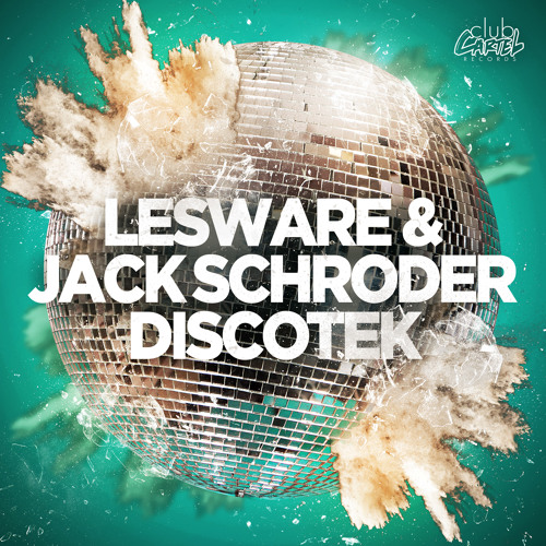 Lesware & Jack Schroder - Discotek [Club Cartel Records]