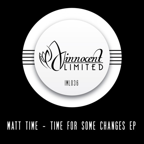 IML036 - Matt Time - TIME FOR SOME CHANGES EP